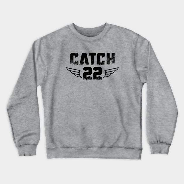 Catch 22 Crewneck Sweatshirt by Zen Cosmos Official